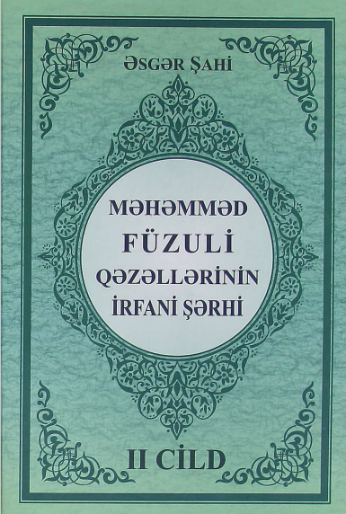 Məhəmməd Füzuli Qəzəllərinin İrfani Şərhi